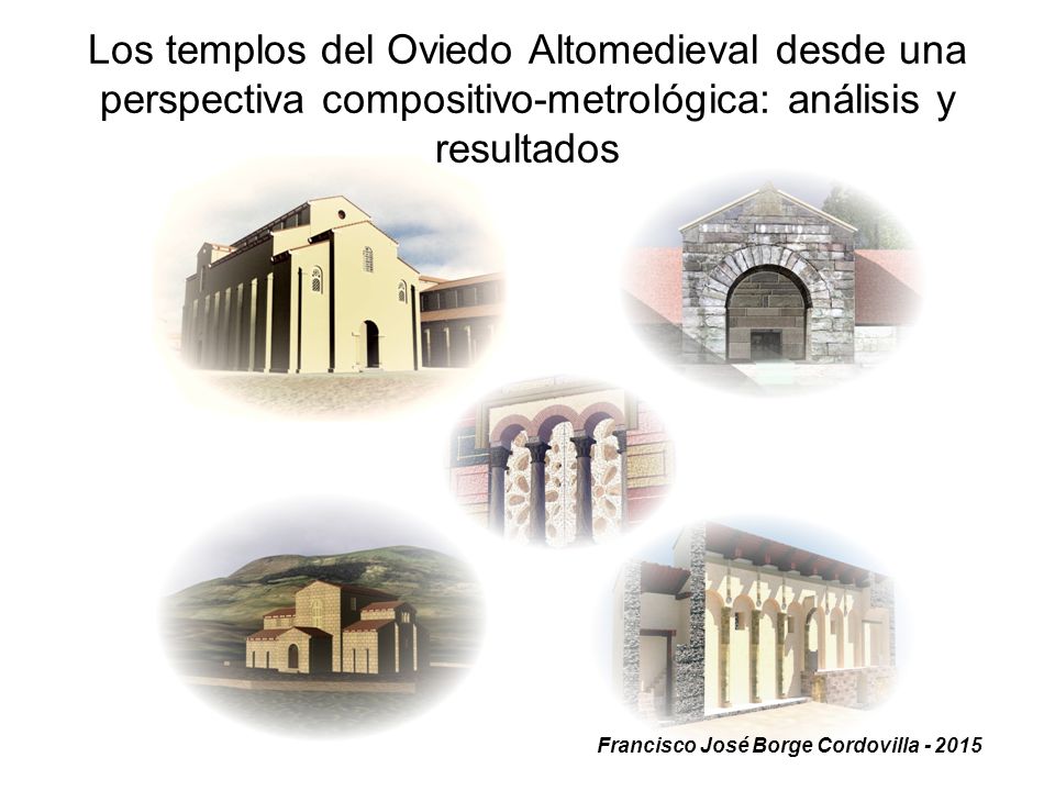 Los templos del Oviedo Altomedieval desde una perspectiva compositivo-metrológica: análisis y resultados