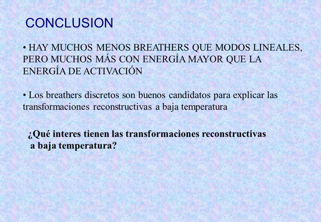 CONCLUSION HAY MUCHOS MENOS BREATHERS QUE MODOS LINEALES, PERO MUCHOS MÁS CON ENERGÍA MAYOR QUE LA ENERGÍA DE ACTIVACIÓN.