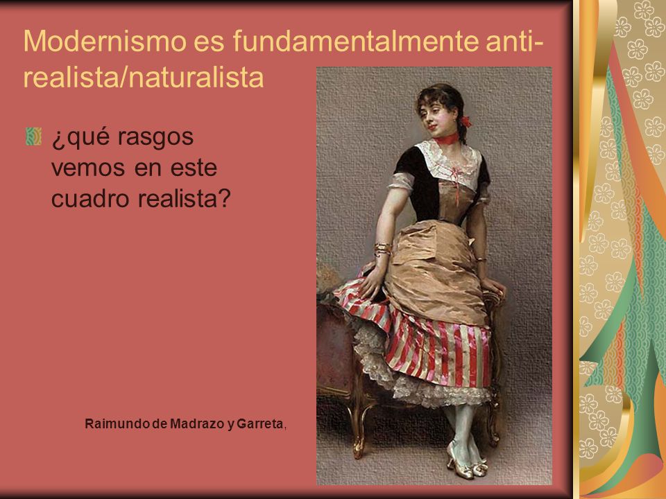 Modernismo es fundamentalmente anti-realista/naturalista