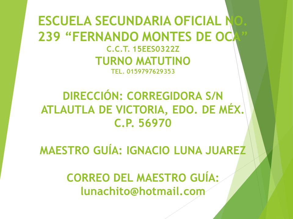 ESCUELA SECUNDARIA OFICIAL NO. 239 FERNANDO MONTES DE OCA C. C. T