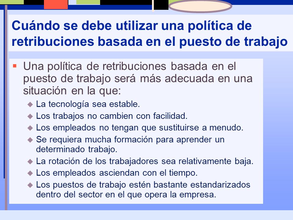 Cuándo se debe utilizar una política de retribuciones basada en el puesto de trabajo