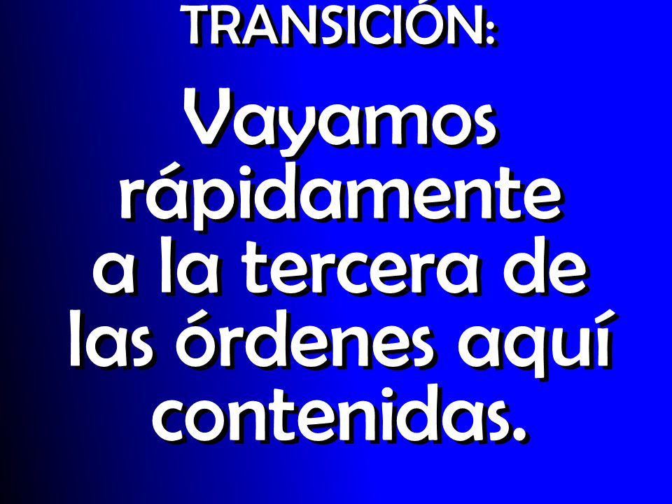Vayamos rápidamente a la tercera de las órdenes aquí contenidas.