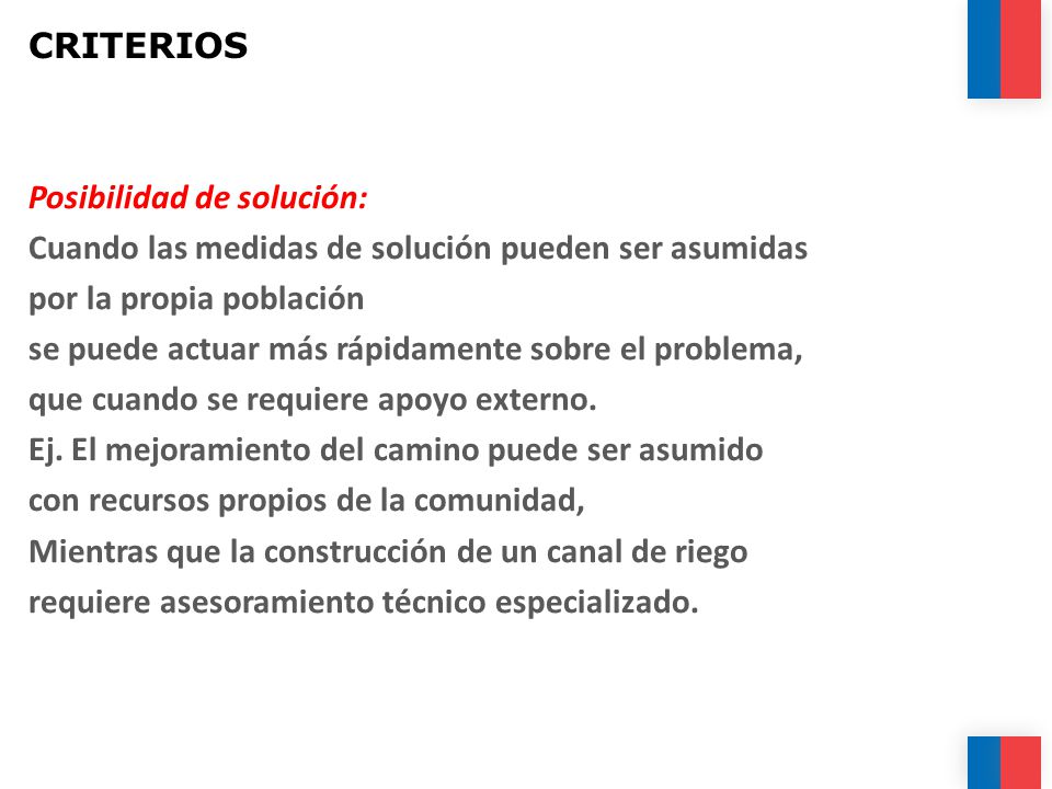 CRITERIOS Posibilidad de solución: Cuando las medidas de solución pueden ser asumidas. por la propia población.