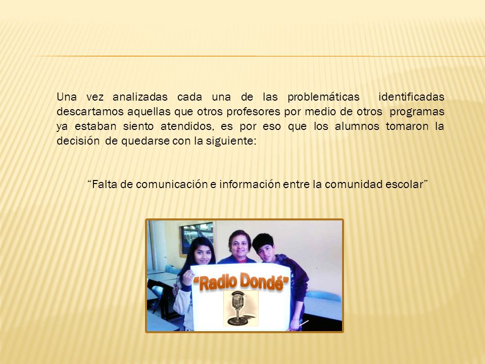 Una vez analizadas cada una de las problemáticas identificadas descartamos aquellas que otros profesores por medio de otros programas ya estaban siento atendidos, es por eso que los alumnos tomaron la decisión de quedarse con la siguiente: