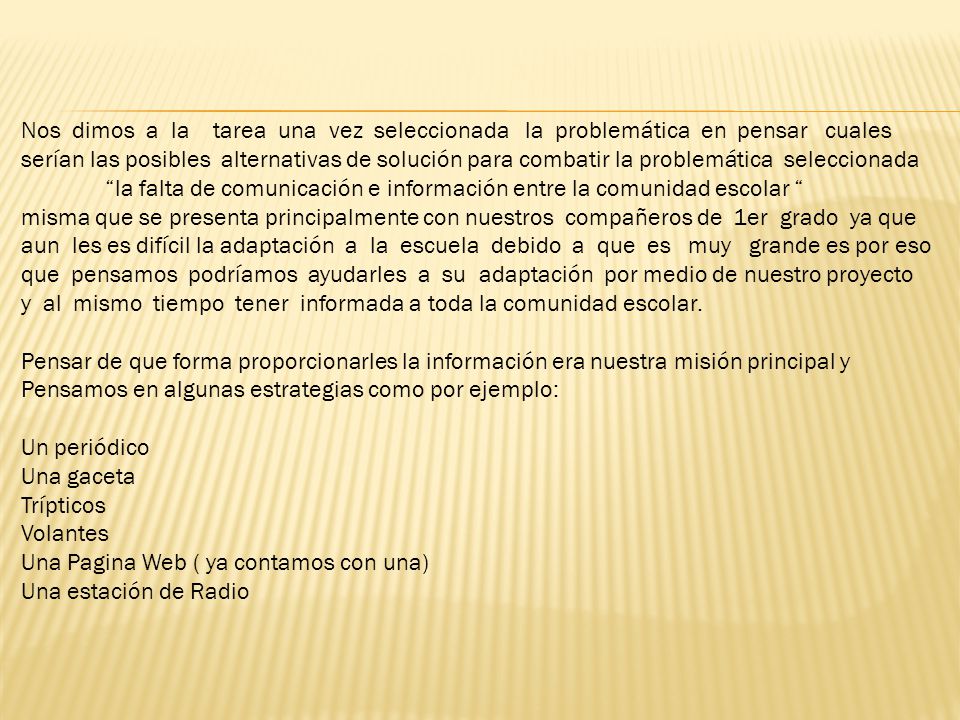Nos dimos a la tarea una vez seleccionada la problemática en pensar cuales