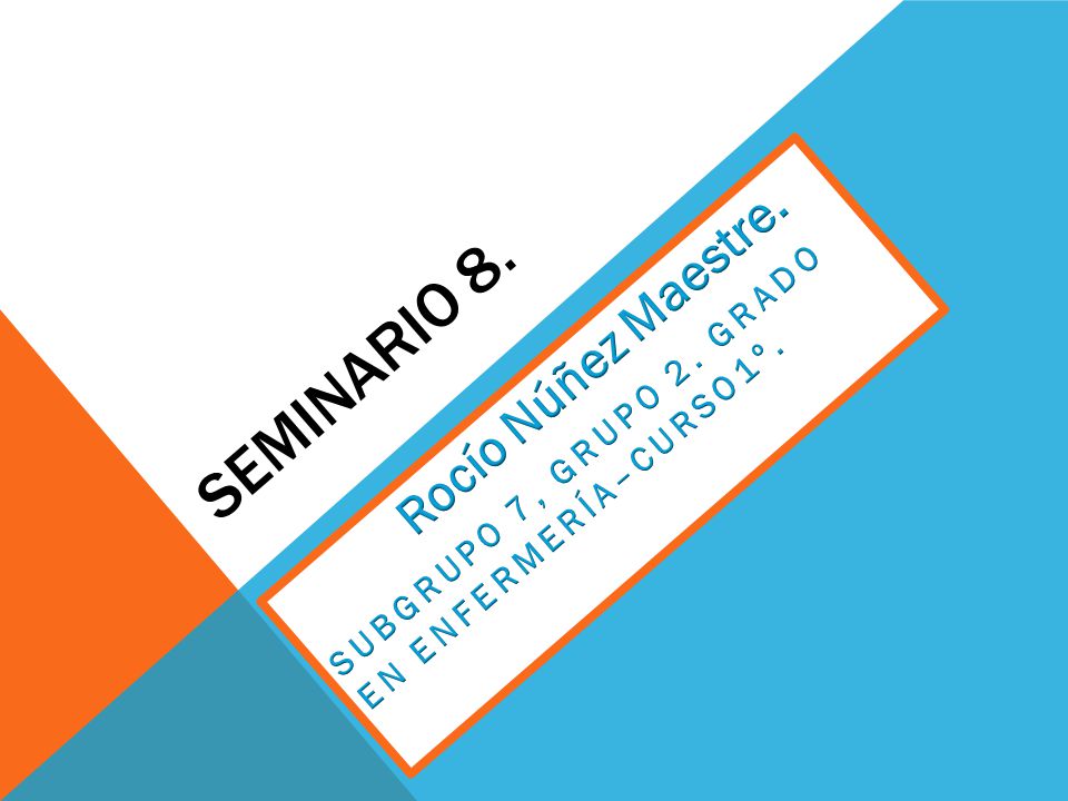 Rocío Núñez Maestre. SUBGRUPO 7, GRUPO 2. Grado en Enfermería–Curso1º.