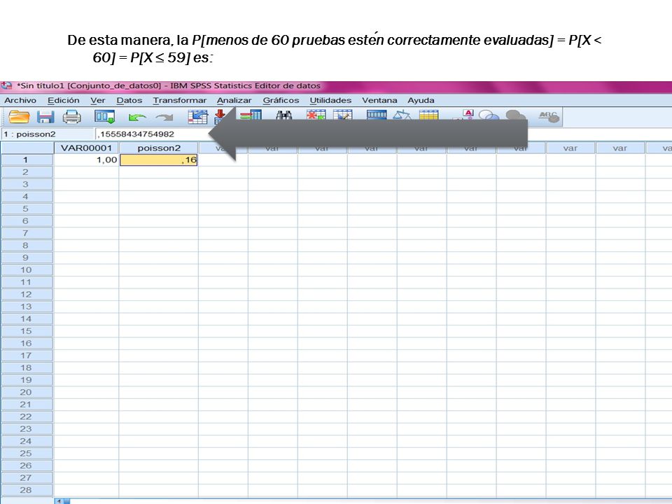 De esta manera, la P[menos de 60 pruebas estén correctamente evaluadas] = P[X < 60] = P[X ≤ 59] es: