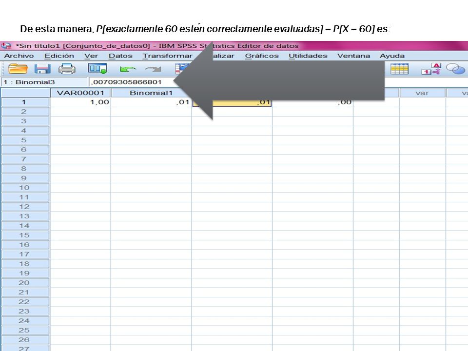 De esta manera, P[exactamente 60 estén correctamente evaluadas] = P[X = 60] es: