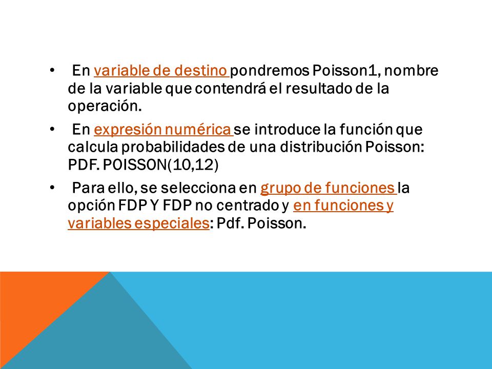 En variable de destino pondremos Poisson1, nombre de la variable que contendrá el resultado de la operación.