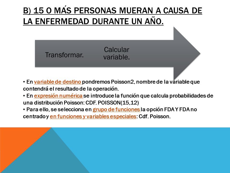 b) 15 o más personas mueran a causa de la enfermedad durante un año.