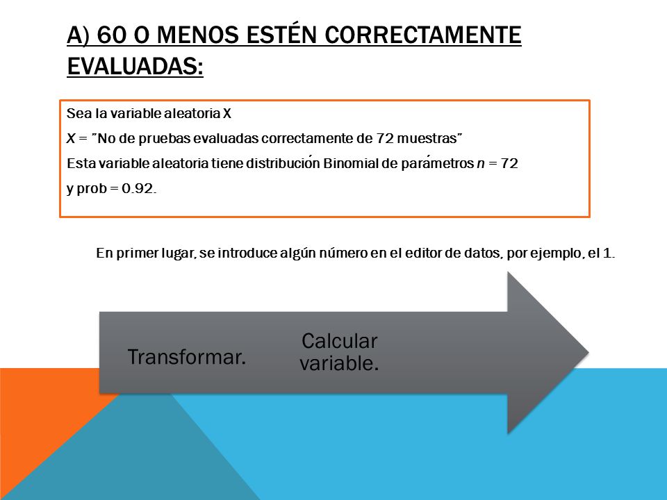 a) 60 o menos estén correctamente evaluadas: