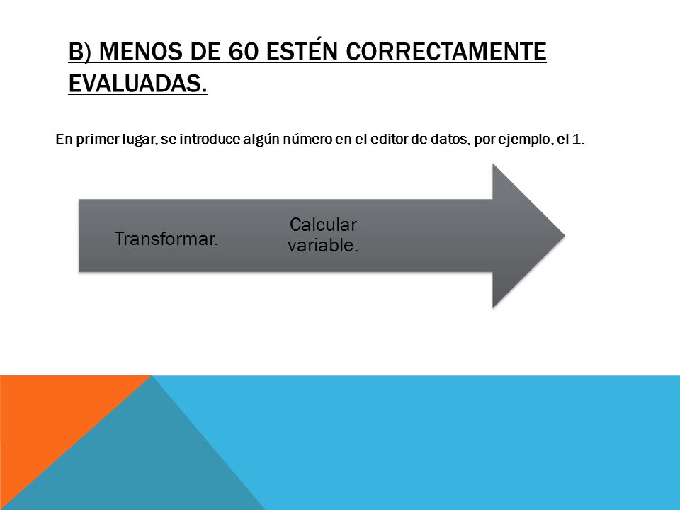 b) Menos de 60 estén correctamente evaluadas.