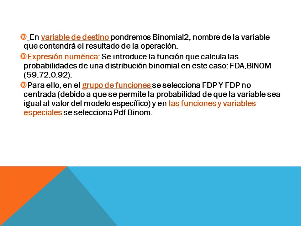 En variable de destino pondremos Binomial2, nombre de la variable que contendrá el resultado de la operación.