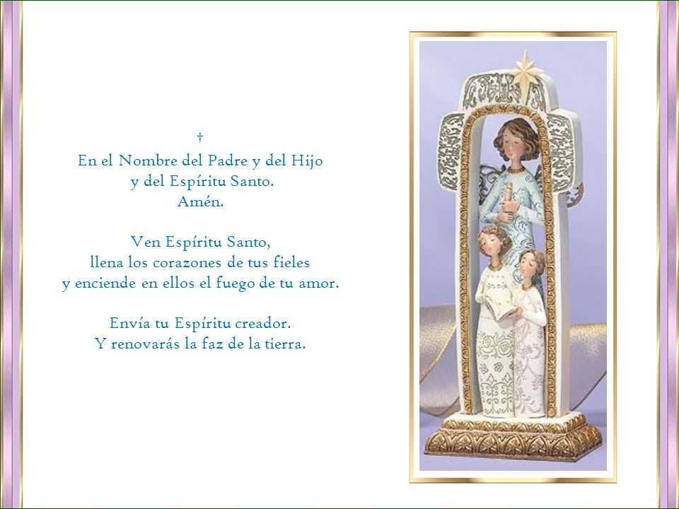 En el Nombre del Padre y del Hijo y del Espíritu Santo. Amén.