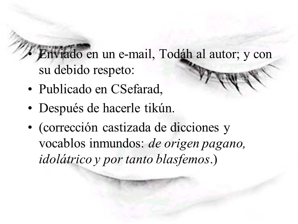 Enviado en un  , Todáh al autor; y con su debido respeto: