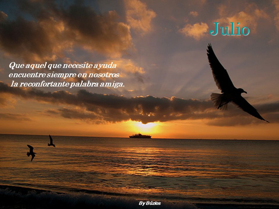 Julio Que aquel que necesite ayuda encuentre siempre en nosotros
