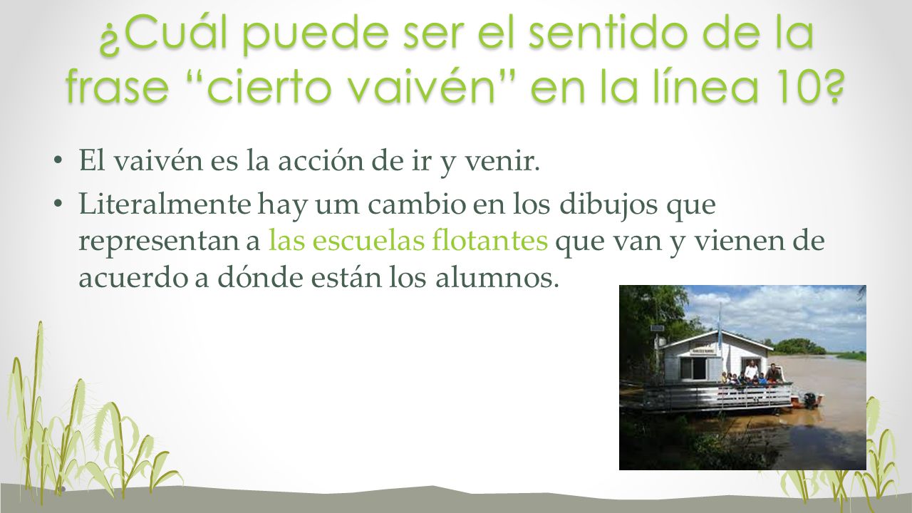 ¿Cuál puede ser el sentido de la frase cierto vaivén en la línea 10