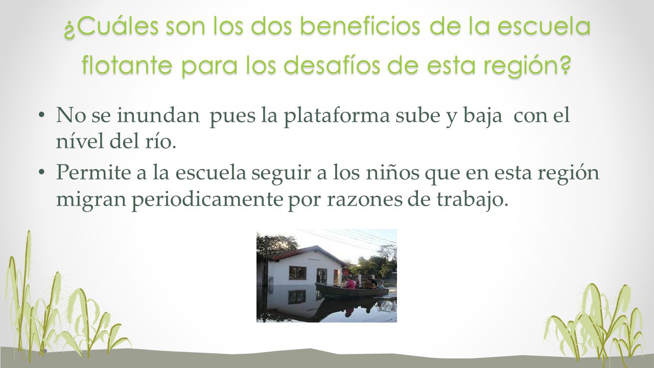 ¿Cuáles son los dos beneficios de la escuela flotante para los desafíos de esta región