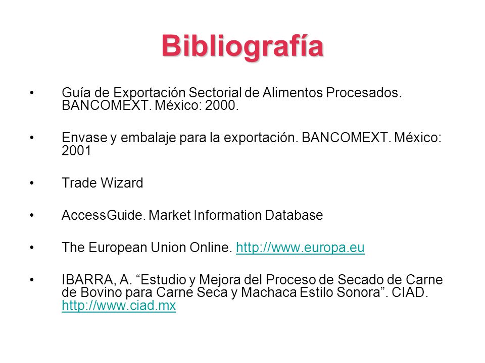 Bibliografía Guía de Exportación Sectorial de Alimentos Procesados. BANCOMEXT. México: