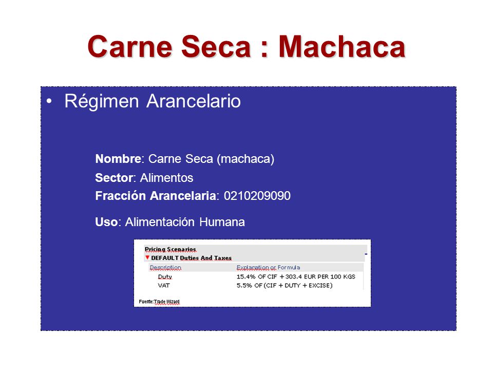 Carne Seca : Machaca Régimen Arancelario Nombre: Carne Seca (machaca)