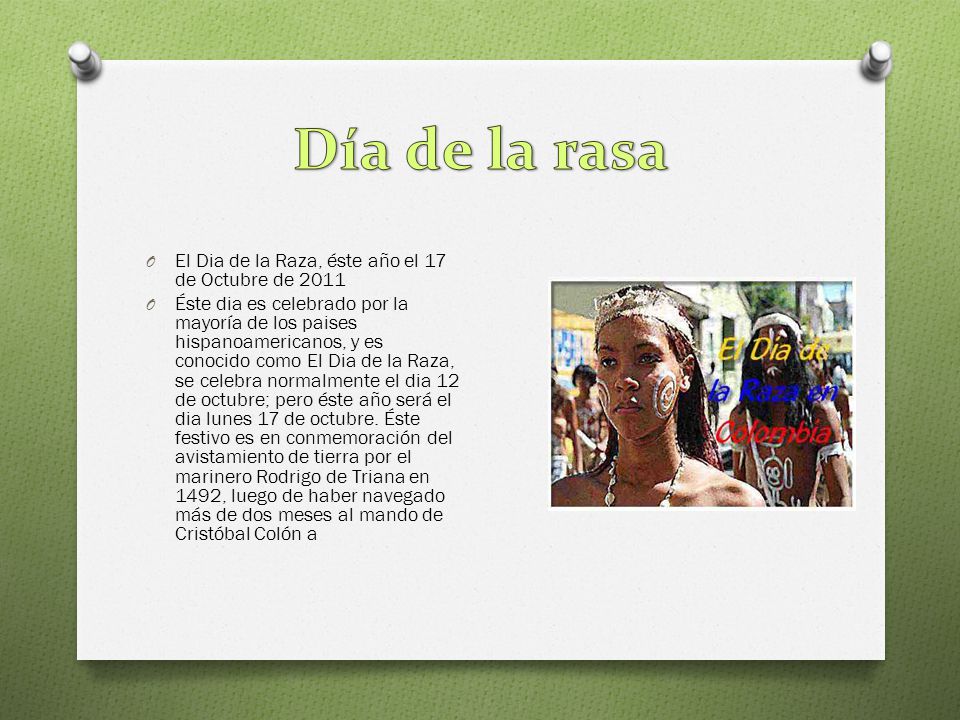 Día de la rasa El Dia de la Raza, éste año el 17 de Octubre de 2011