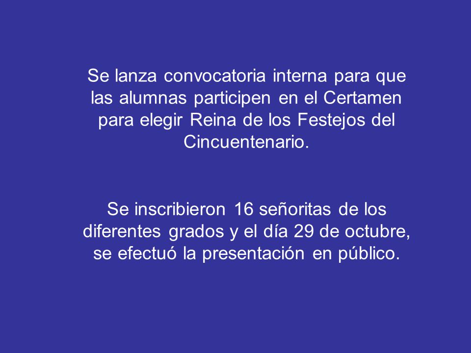 Se lanza convocatoria interna para que las alumnas participen en el Certamen para elegir Reina de los Festejos del Cincuentenario.