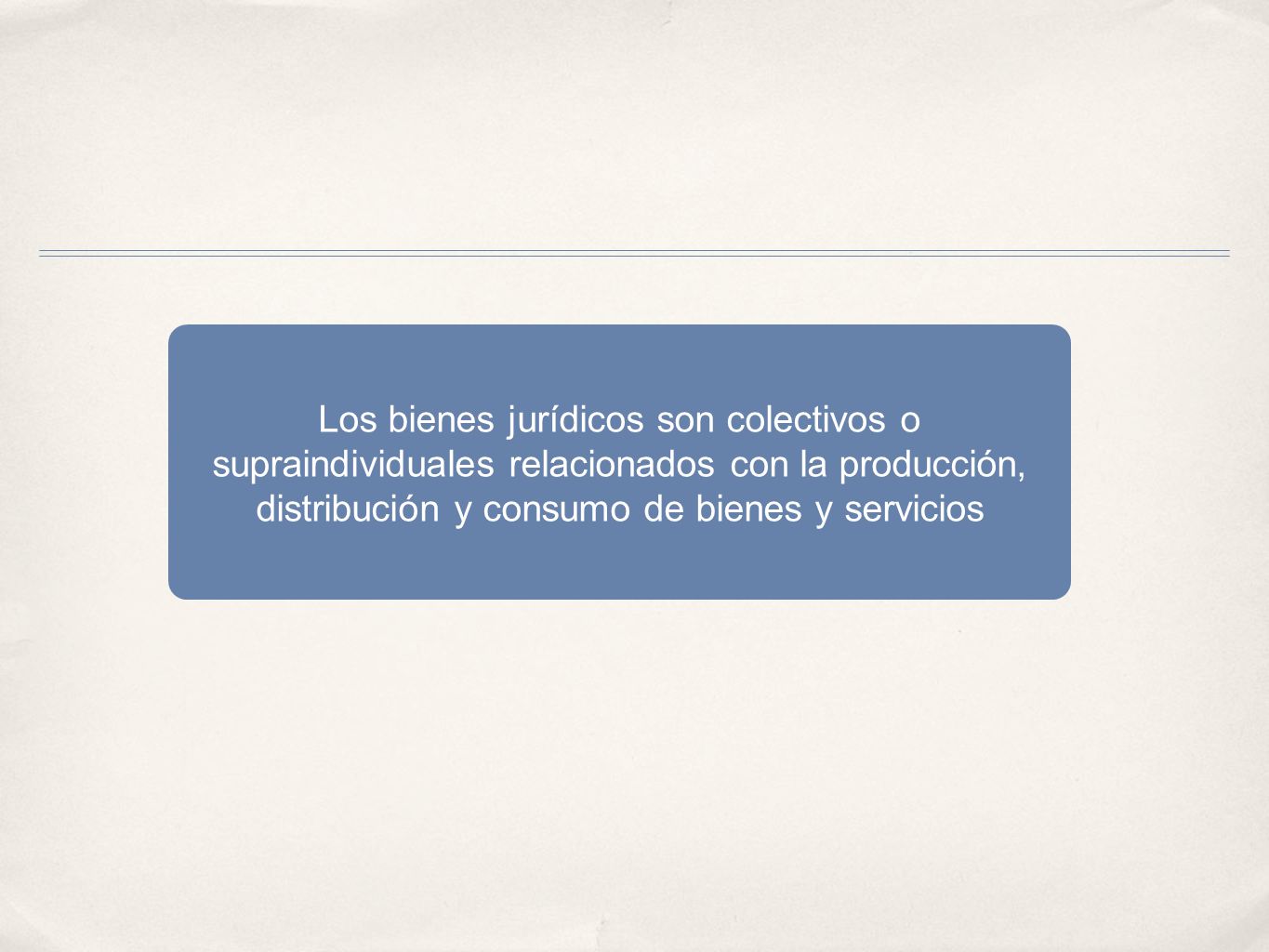 Los bienes jurídicos son colectivos o supraindividuales relacionados con la producción, distribución y consumo de bienes y servicios