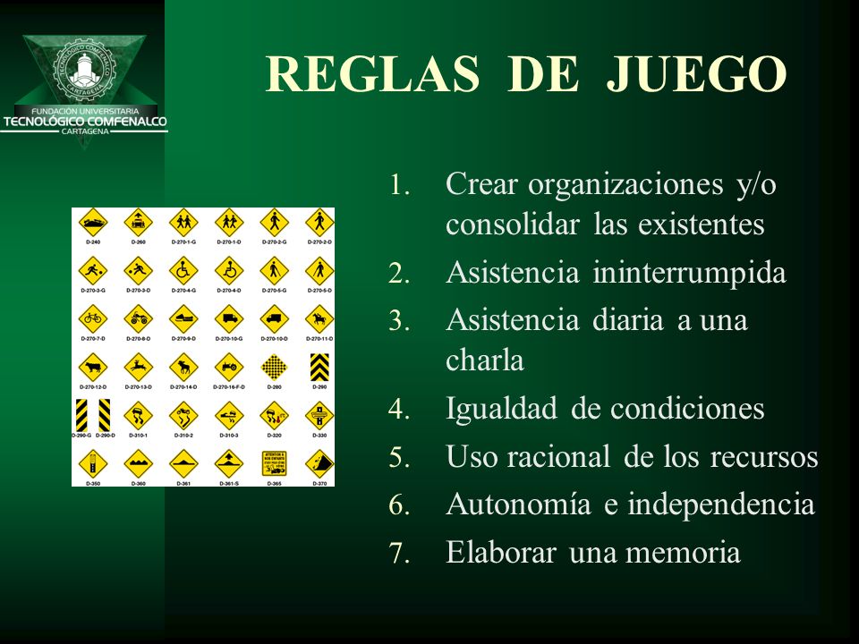 REGLAS DE JUEGO Crear organizaciones y/o consolidar las existentes