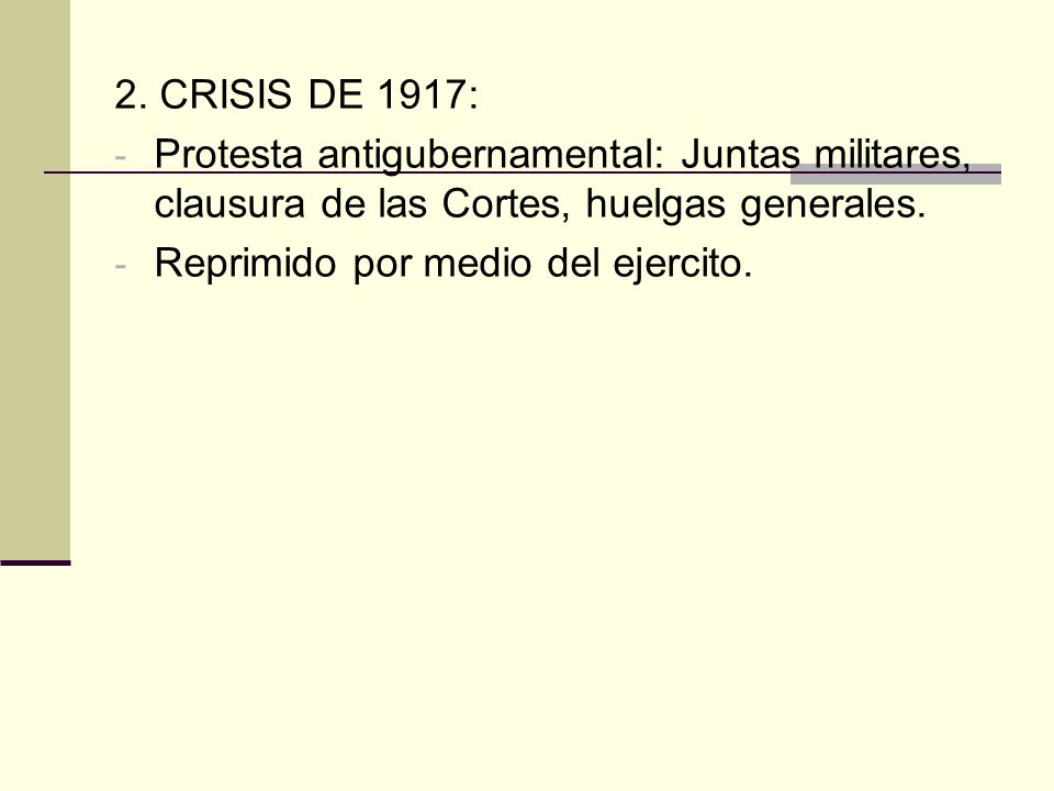 2. CRISIS DE 1917: Protesta antigubernamental: Juntas militares, clausura de las Cortes, huelgas generales.