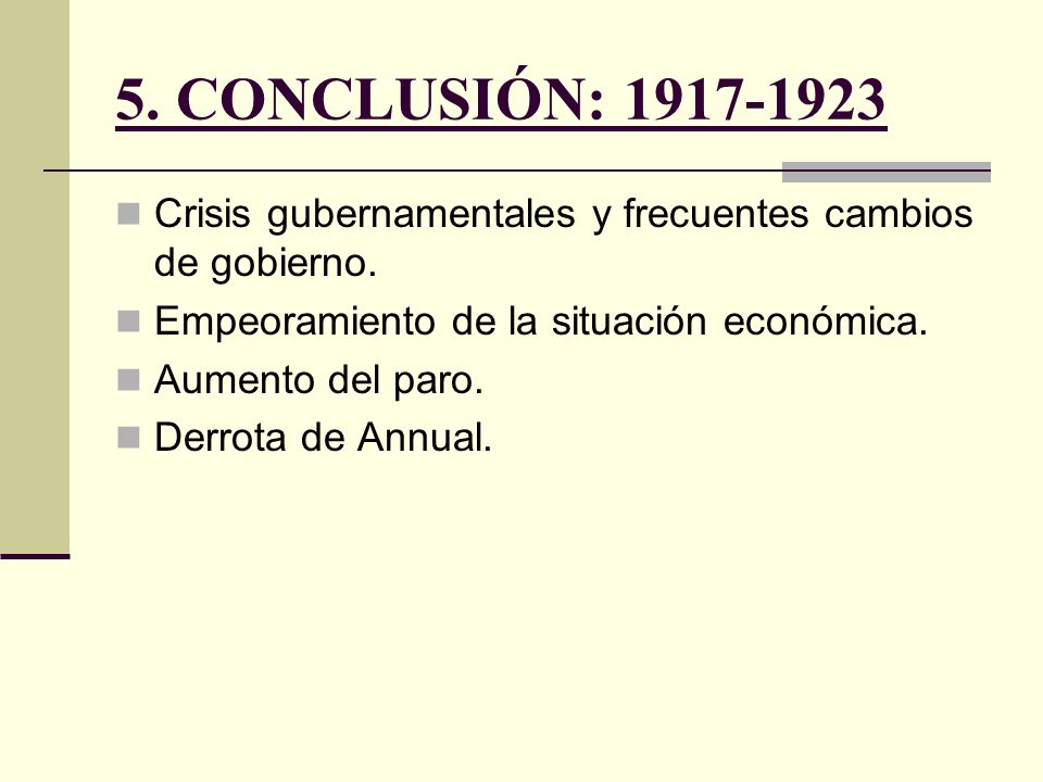 5. CONCLUSIÓN: Crisis gubernamentales y frecuentes cambios de gobierno. Empeoramiento de la situación económica.