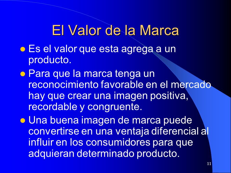 El Valor de la Marca Es el valor que esta agrega a un producto.