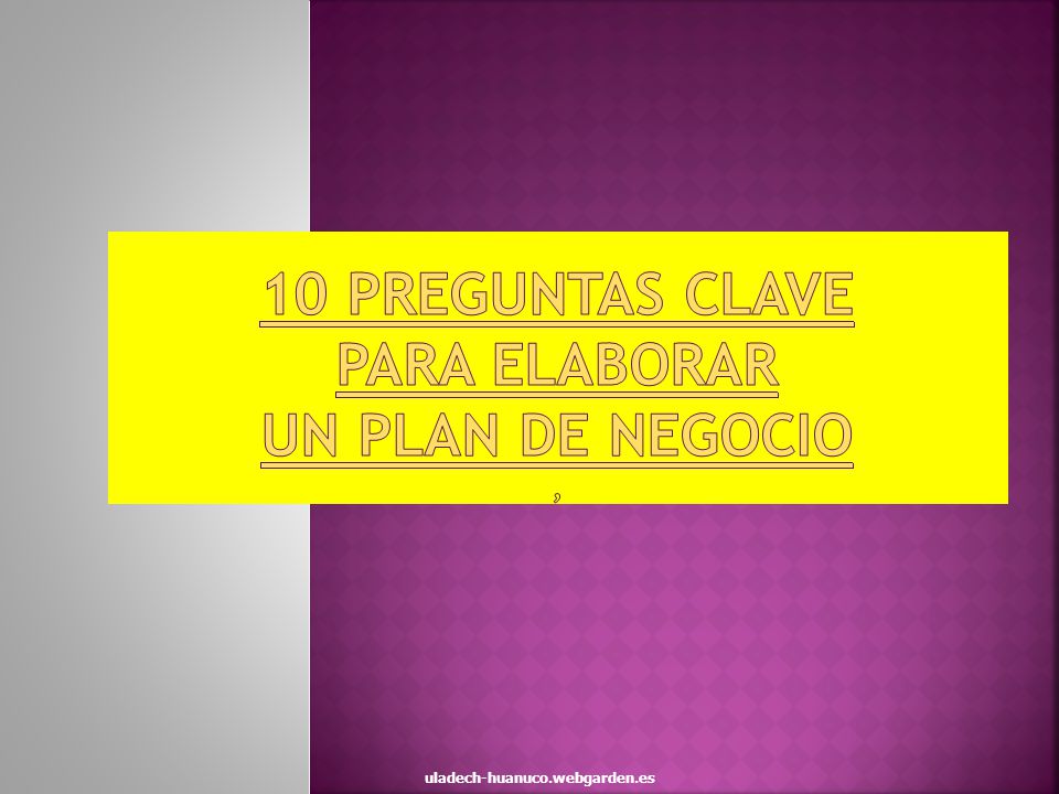 10 preguntas clave para elaborar un Plan de Negocio ,