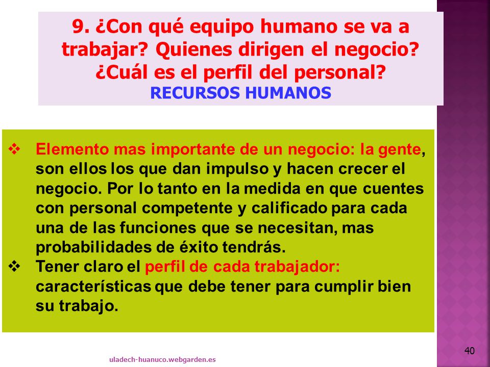 9. ¿Con qué equipo humano se va a trabajar. Quienes dirigen el negocio
