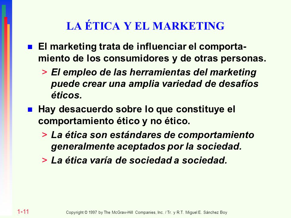 LA ÉTICA Y EL MARKETING El marketing trata de influenciar el comporta-miento de los consumidores y de otras personas.
