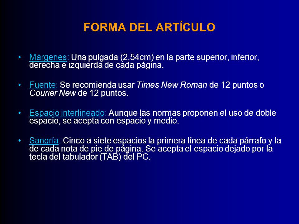 FORMA DEL ARTÍCULO Márgenes: Una pulgada (2.54cm) en la parte superior, inferior, derecha e izquierda de cada página.