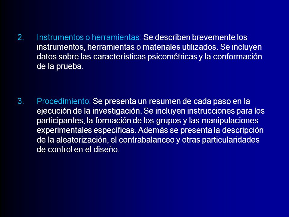 Instrumentos o herramientas: Se describen brevemente los instrumentos, herramientas o materiales utilizados. Se incluyen datos sobre las características psicométricas y la conformación de la prueba.