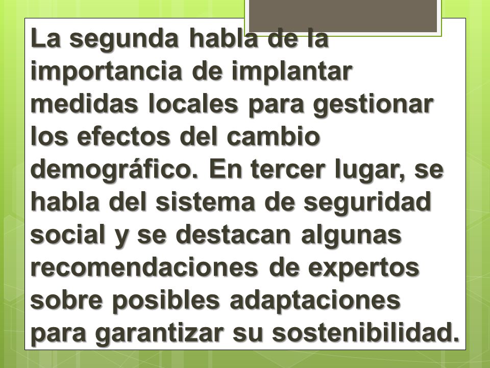 La segunda habla de la importancia de implantar medidas locales para gestionar los efectos del cambio demográfico.