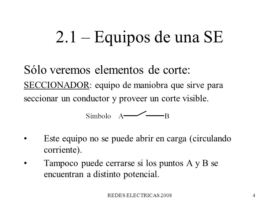 2.1 – Equipos de una SE Sólo veremos elementos de corte: