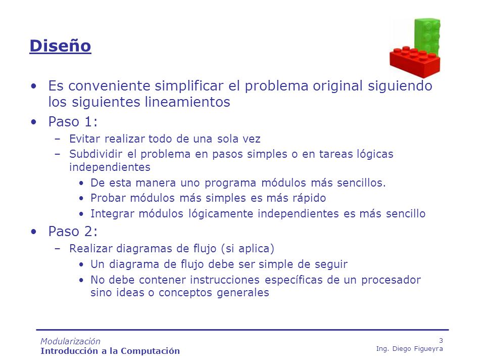 Diseño Es conveniente simplificar el problema original siguiendo los siguientes lineamientos. Paso 1: