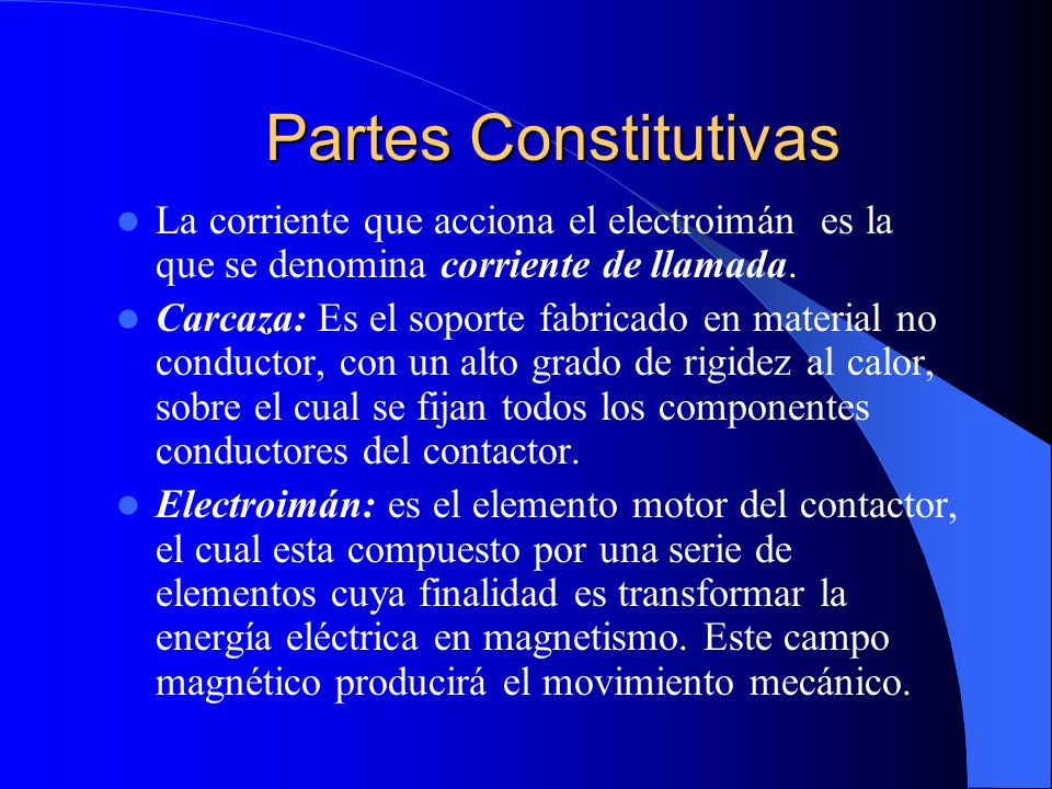 Partes Constitutivas La corriente que acciona el electroimán es la que se denomina corriente de llamada.