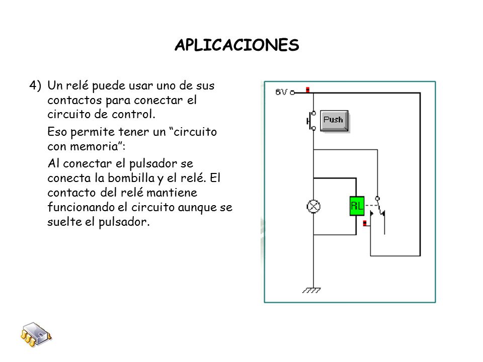 APLICACIONES Un relé puede usar uno de sus contactos para conectar el circuito de control. Eso permite tener un circuito con memoria :