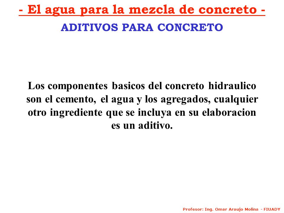- El agua para la mezcla de concreto - ADITIVOS PARA CONCRETO