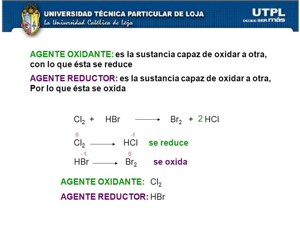 AGENTE OXIDANTE: es la sustancia capaz de oxidar a otra,