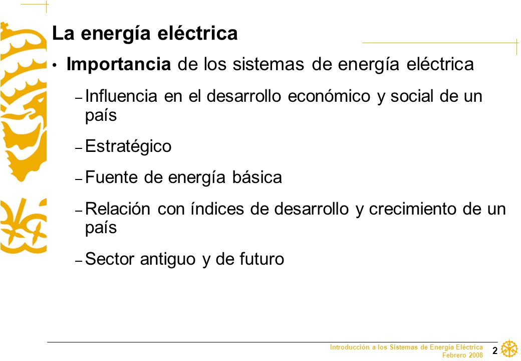 La energía eléctrica Importancia de los sistemas de energía eléctrica