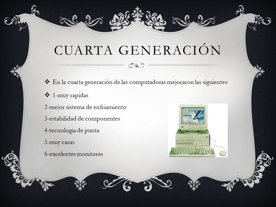Cuarta generación En la cuarta generación de las computadoras mejoraron las siguientes.