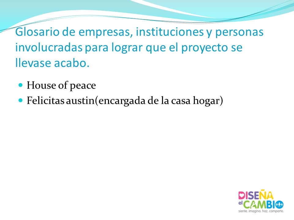 Glosario de empresas, instituciones y personas involucradas para lograr que el proyecto se llevase acabo.