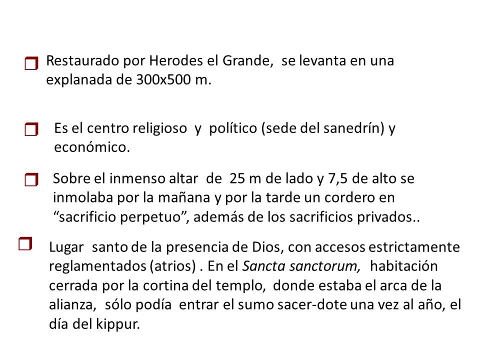  Restaurado por Herodes el Grande, se levanta en una explanada de 300x500 m. 