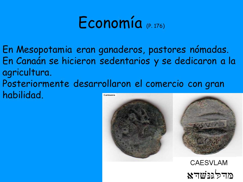 Economía (P. 176) En Mesopotamia eran ganaderos, pastores nómadas.