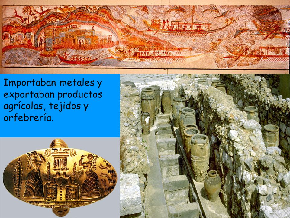 Importaban metales y exportaban productos agrícolas, tejidos y orfebrería.
