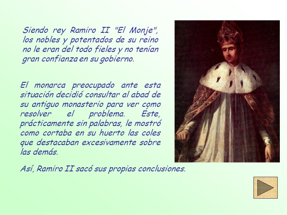 Siendo rey Ramiro II El Monje , los nobles y potentados de su reino no le eran del todo fieles y no tenían gran confianza en su gobierno.